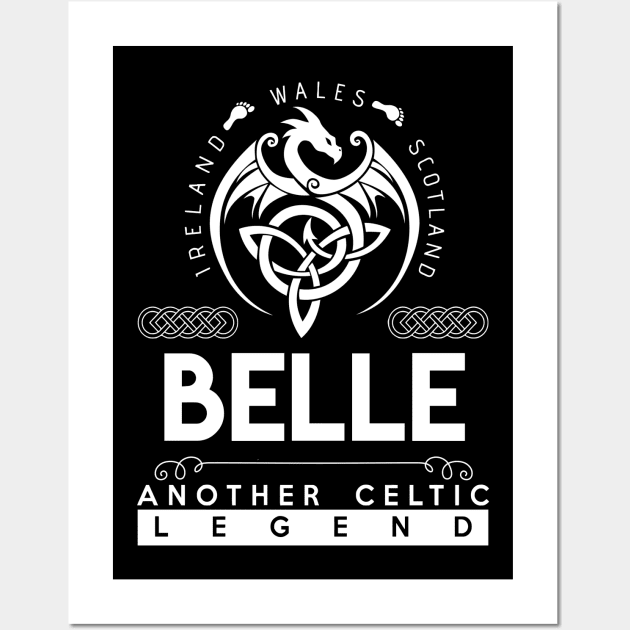 Belle Name T Shirt - Another Celtic Legend Belle Dragon Gift Item Wall Art by harpermargy8920